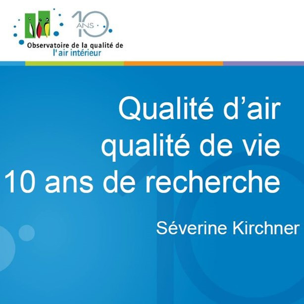 Présentation - Qualité d’air, qualité de vie : 10 ans de recherche - Séverine Kirchner